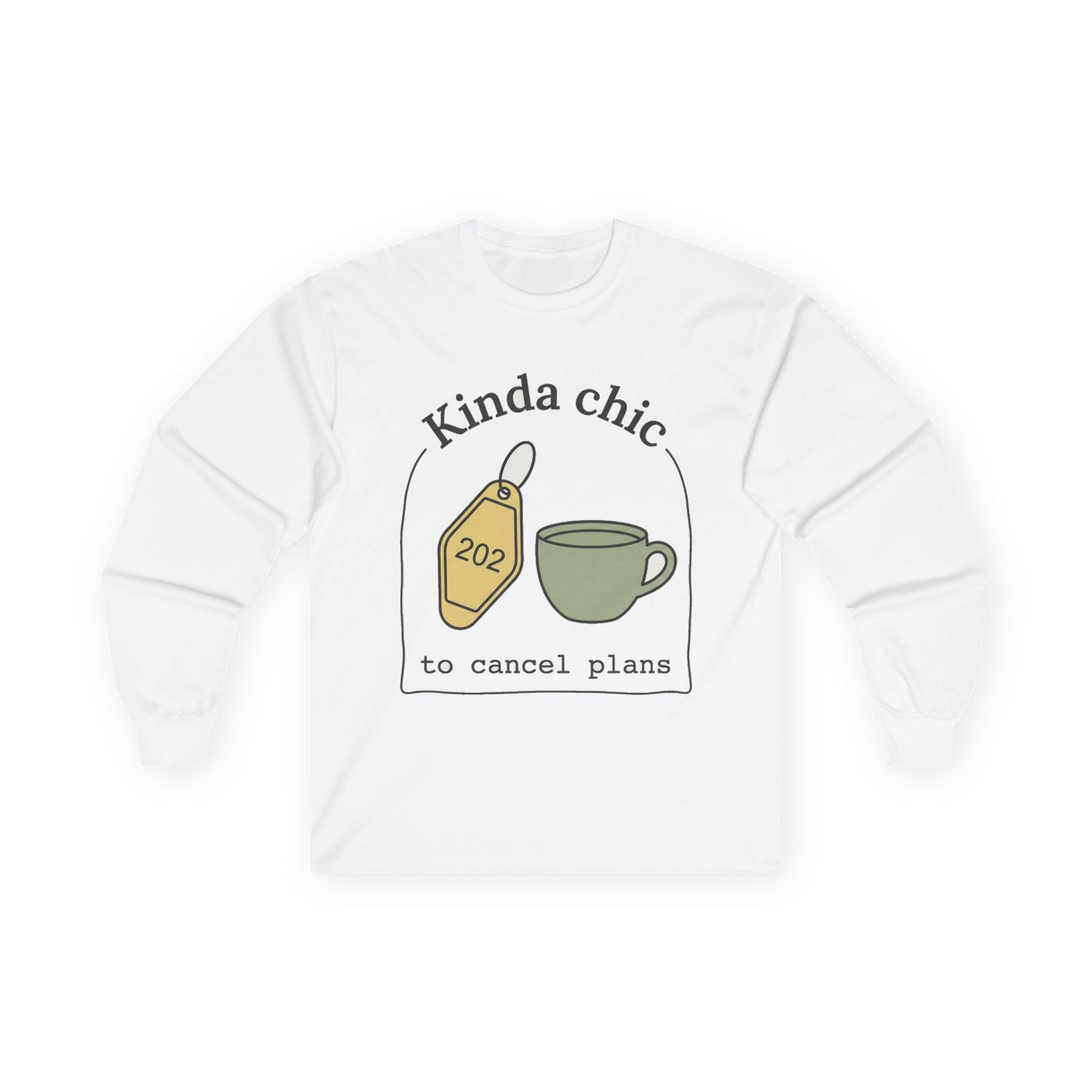 Kinda Chic To Cancel Plans Long Sleeve