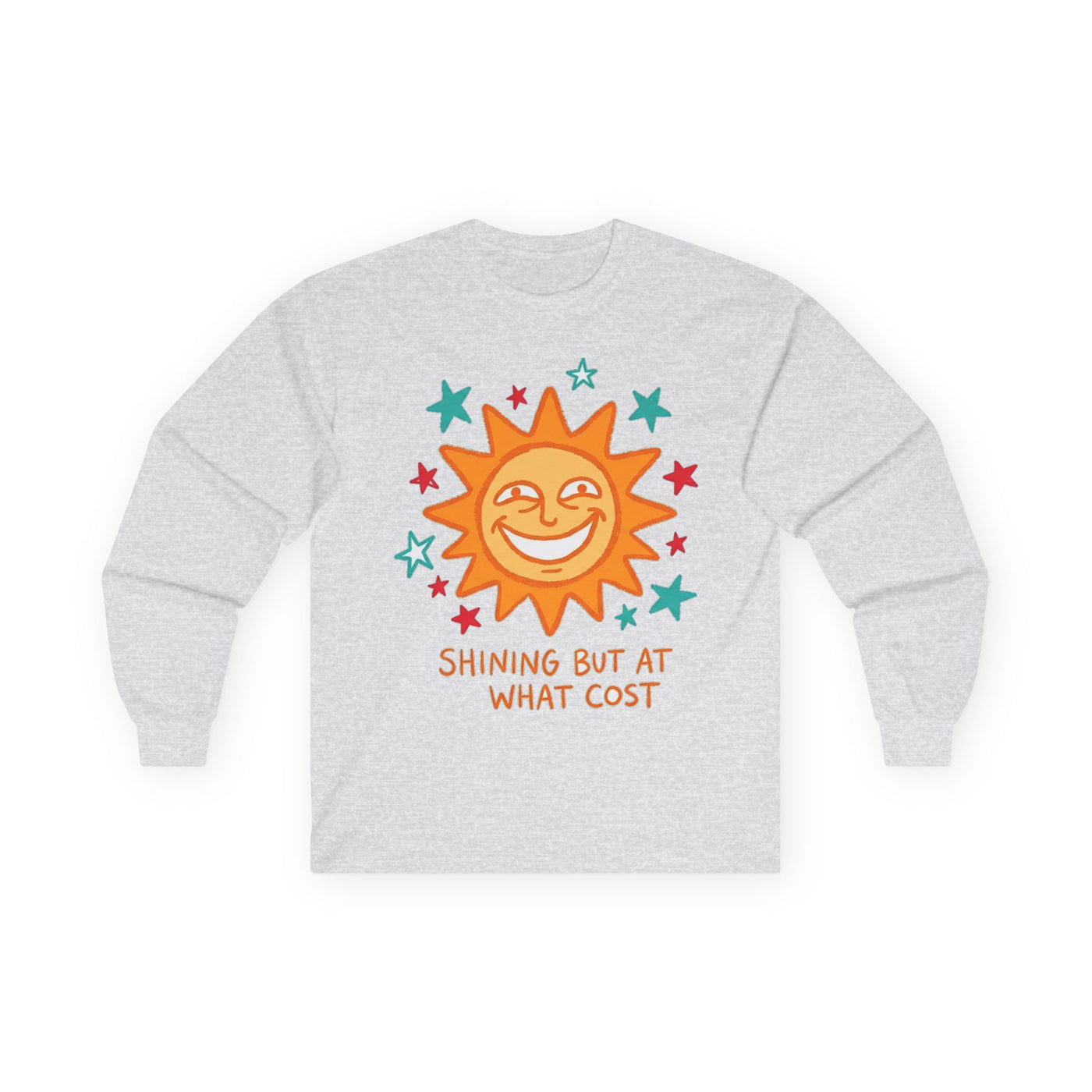 Shining But At What Cost Sun Doodle Long Sleeve