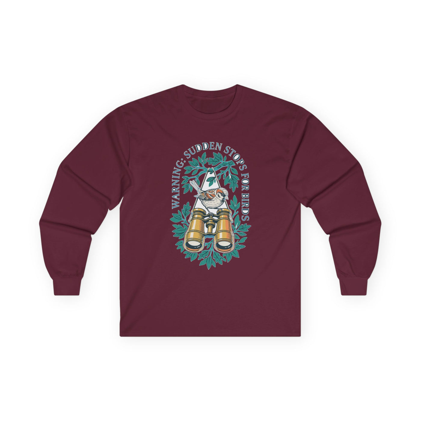 Warning Sudden Stops For Birds Long Sleeve