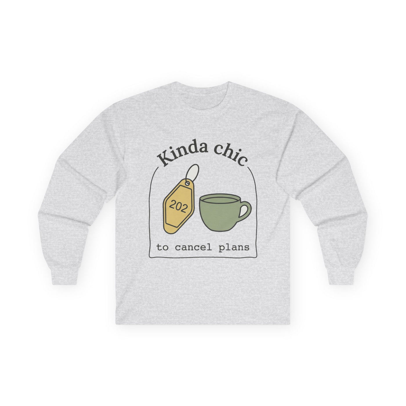 Kinda Chic To Cancel Plans Long Sleeve