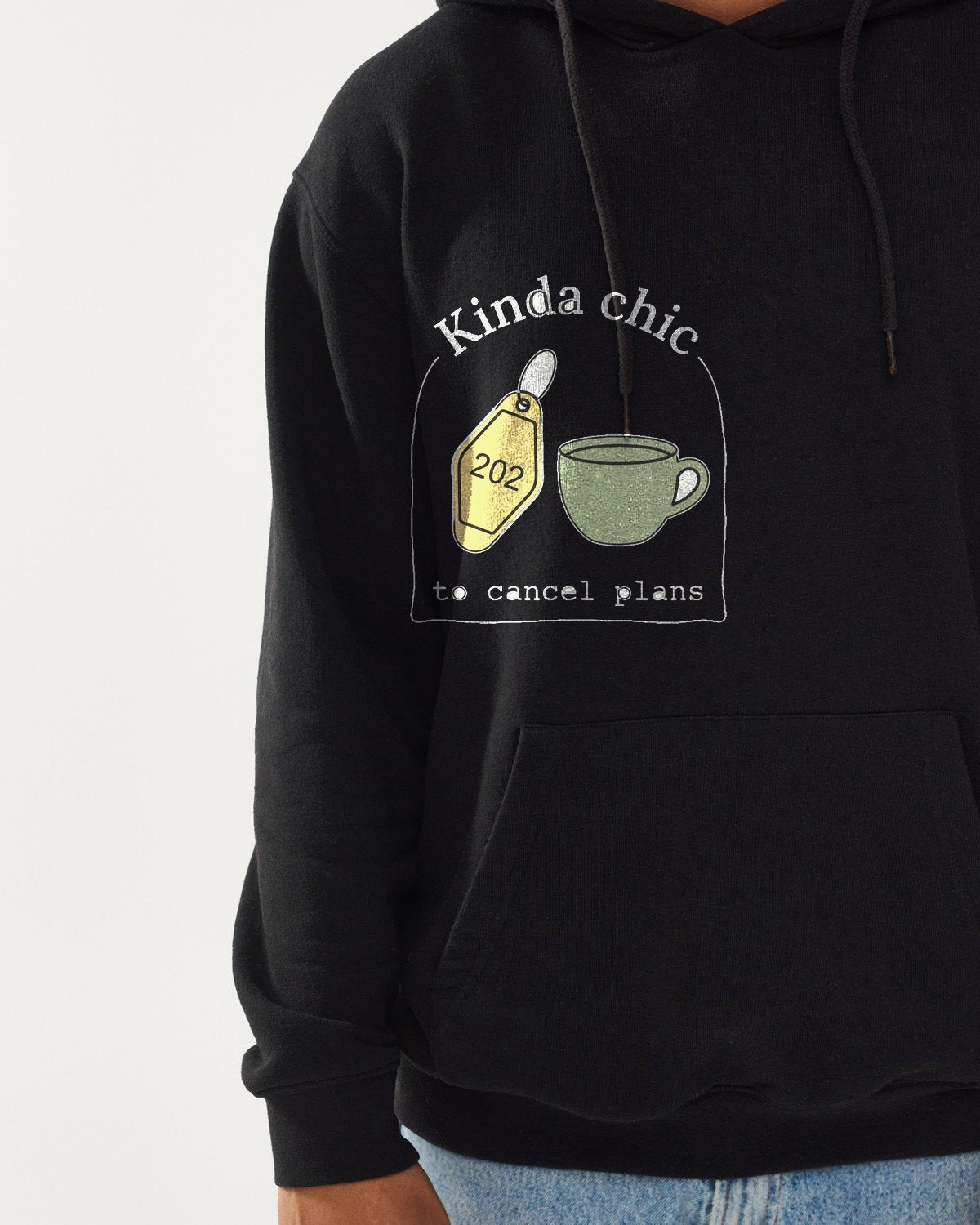 Kinda Chic To Cancel Plans Hoodie — lifestyle photo