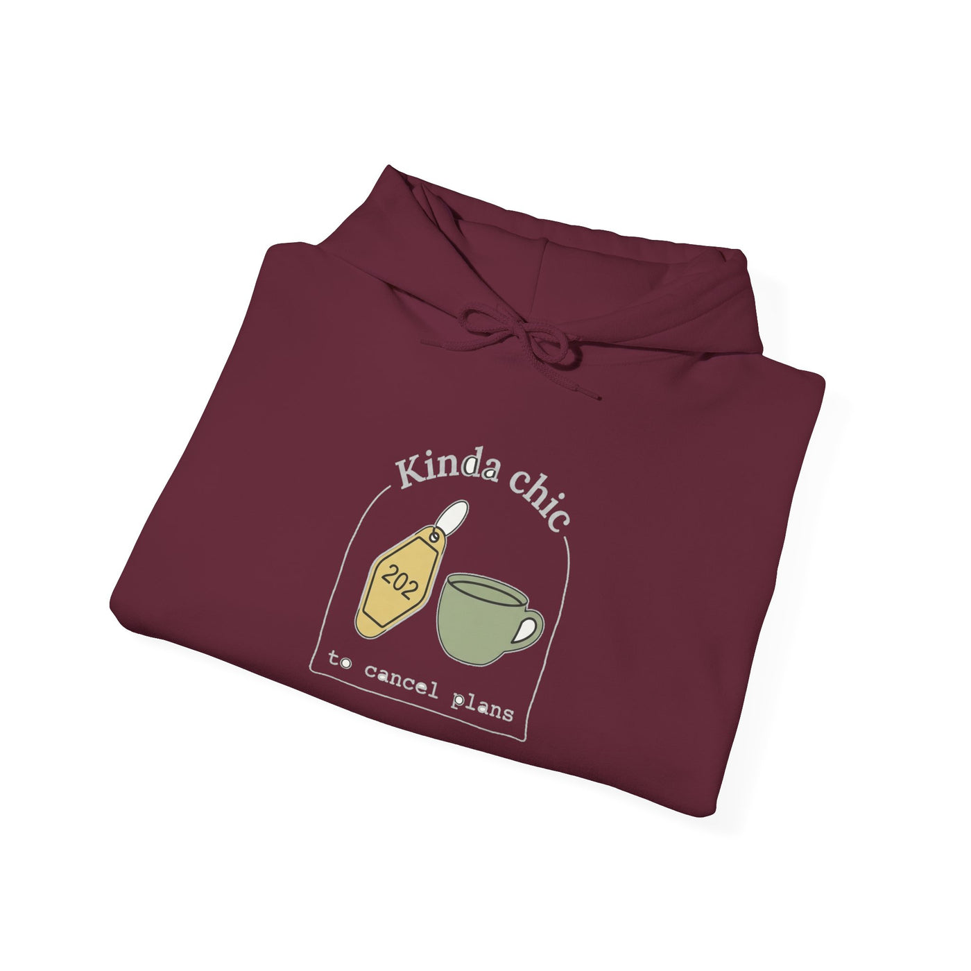 Kinda Chic To Cancel Plans Hoodie
