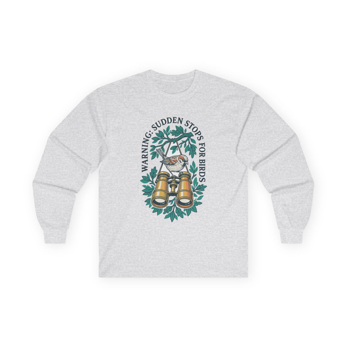 Warning Sudden Stops For Birds Long Sleeve