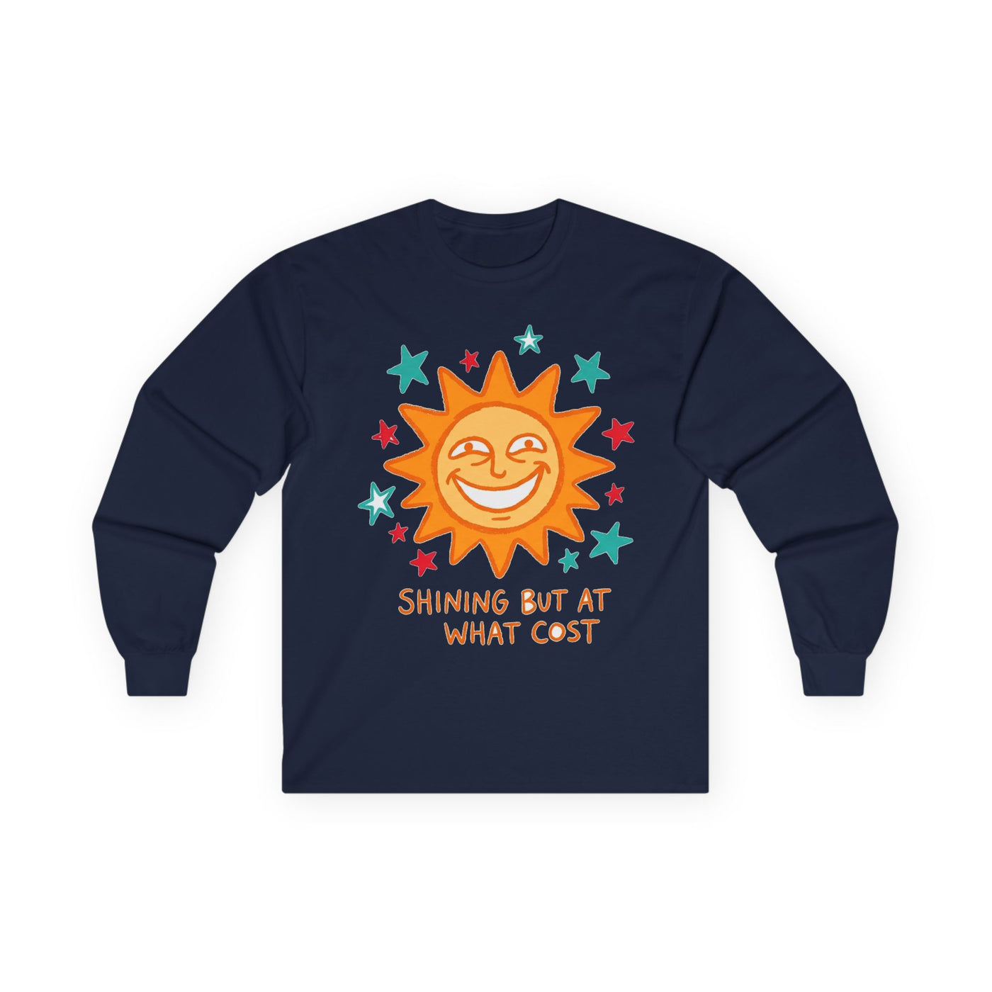 Shining But At What Cost Sun Doodle Long Sleeve