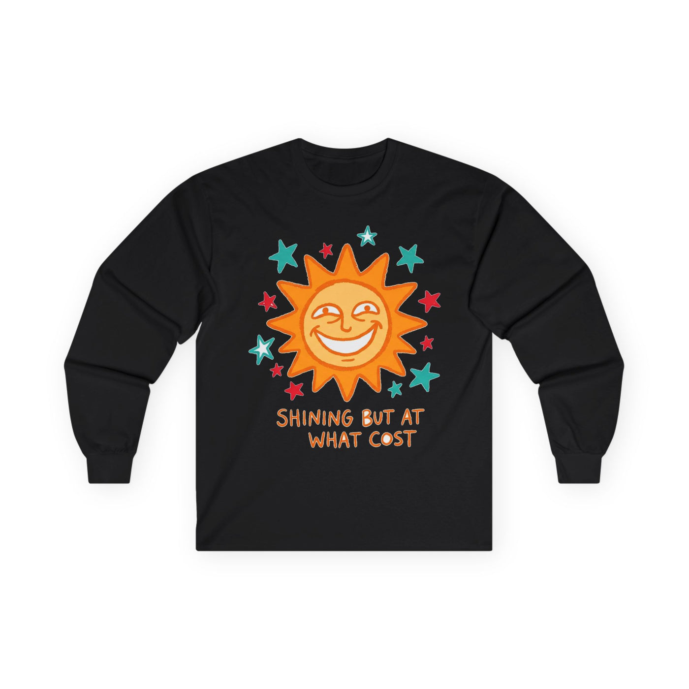Shining But At What Cost Sun Doodle Long Sleeve