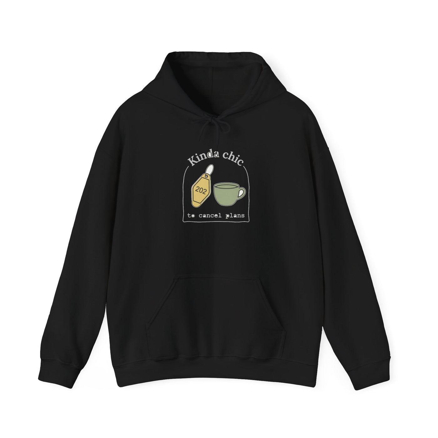 Kinda Chic To Cancel Plans Hoodie