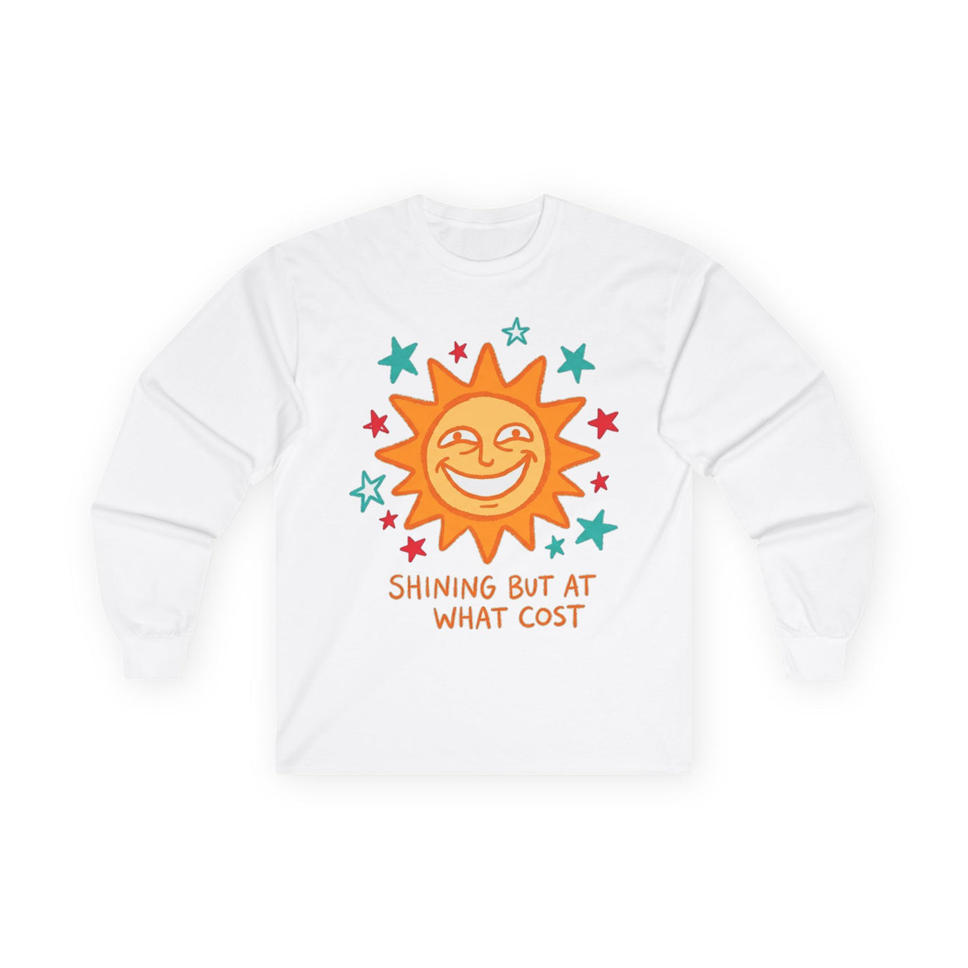 Shining But At What Cost Sun Doodle Long Sleeve