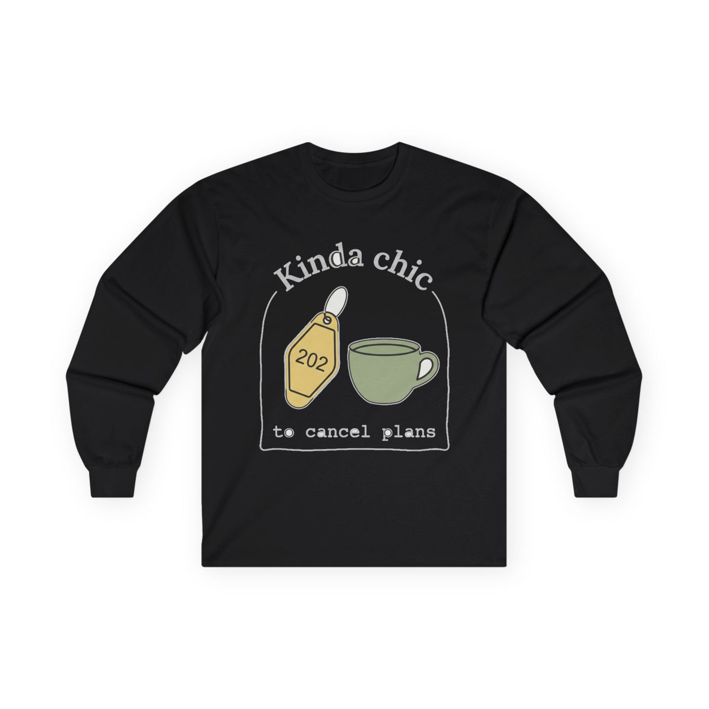 Kinda Chic To Cancel Plans Long Sleeve