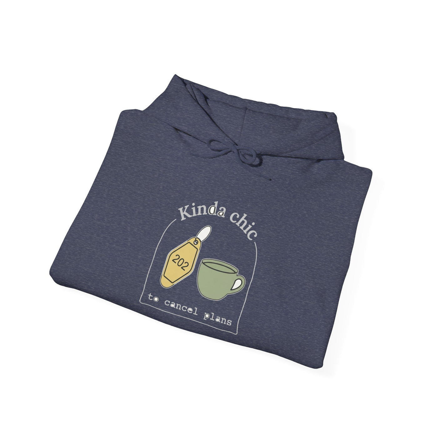Kinda Chic To Cancel Plans Hoodie