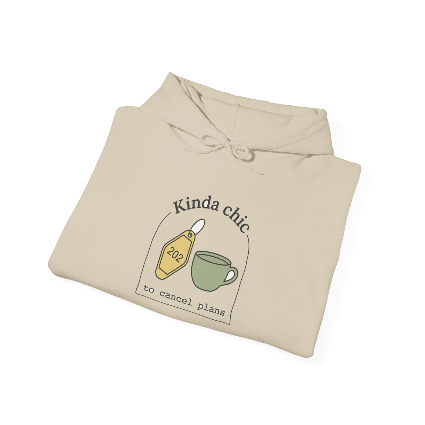 Kinda Chic To Cancel Plans Hoodie
