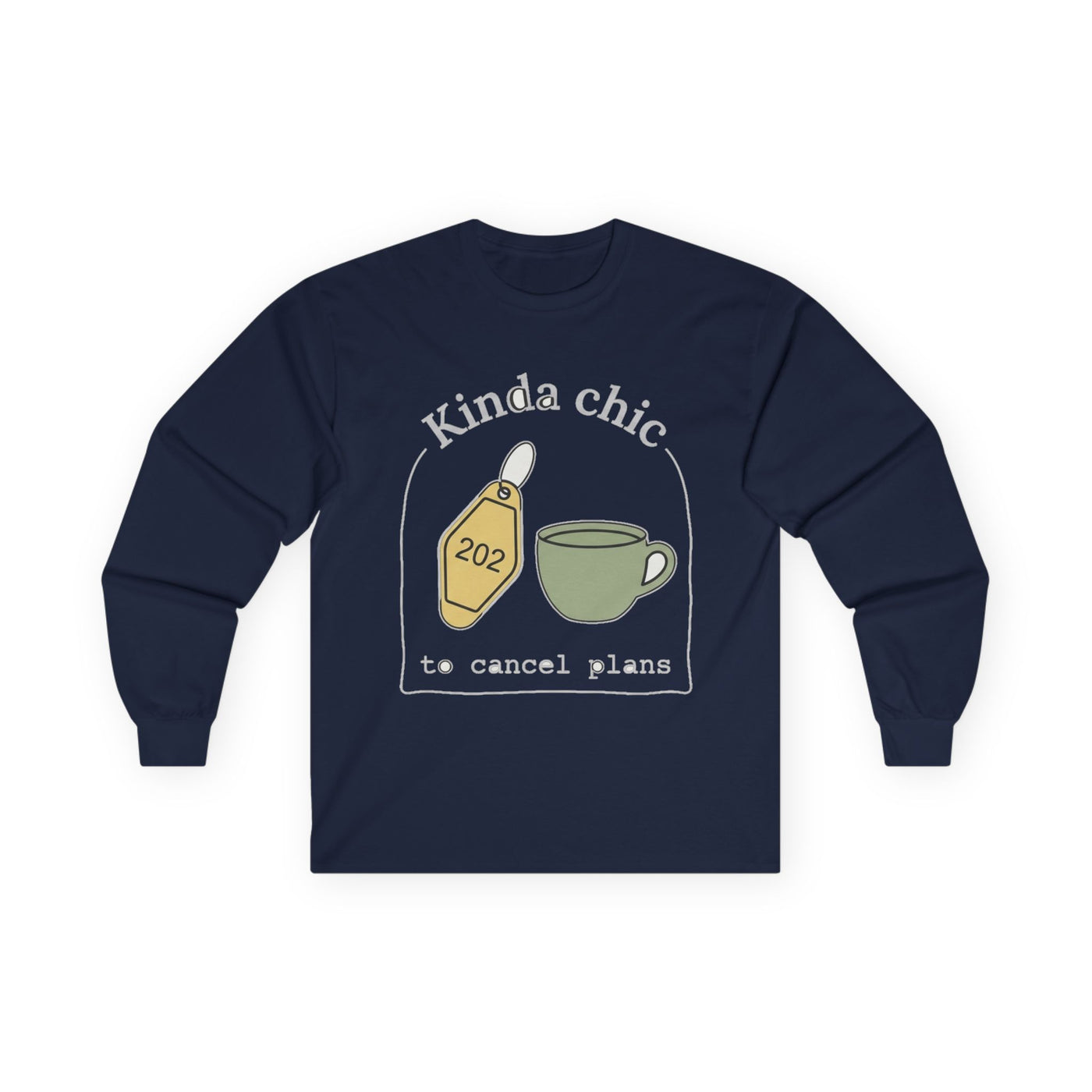 Kinda Chic To Cancel Plans Long Sleeve