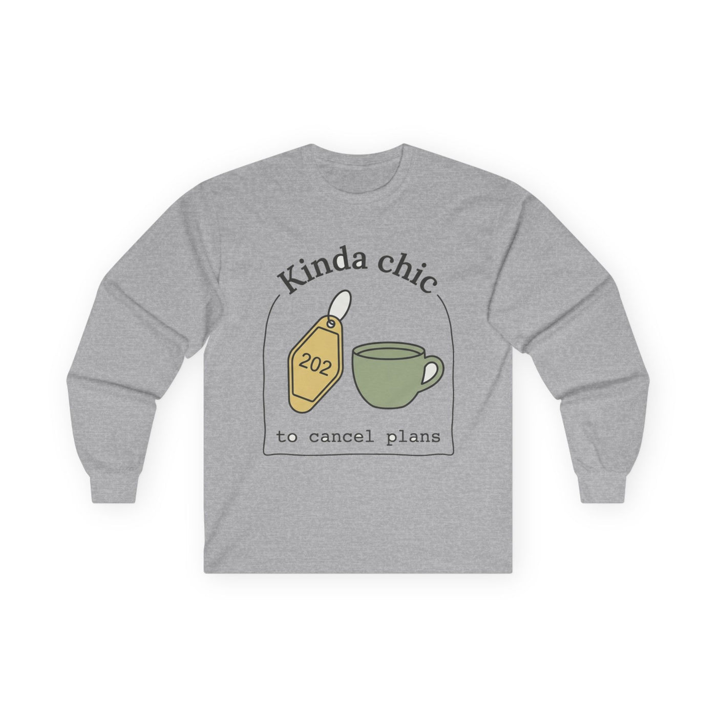 Kinda Chic To Cancel Plans Long Sleeve