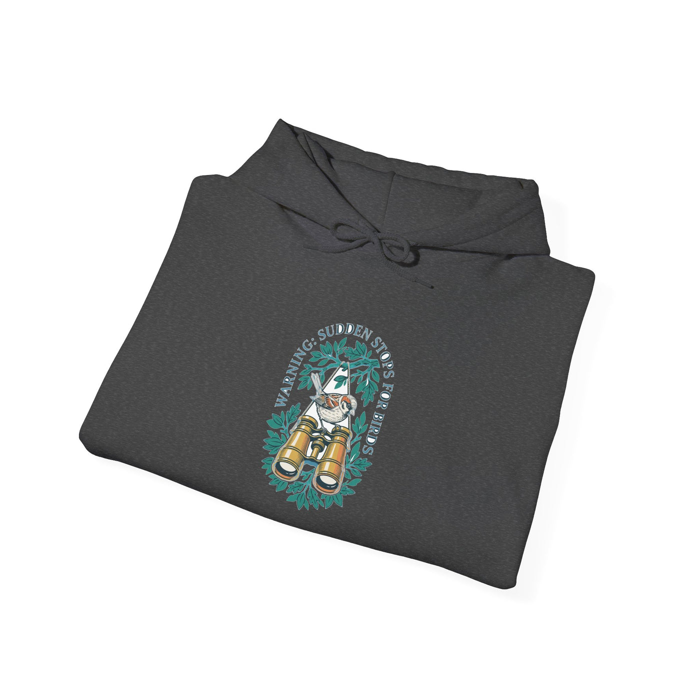 Warning Sudden Stops For Birds Hoodie