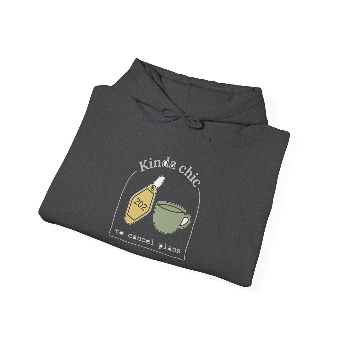 Kinda Chic To Cancel Plans Hoodie