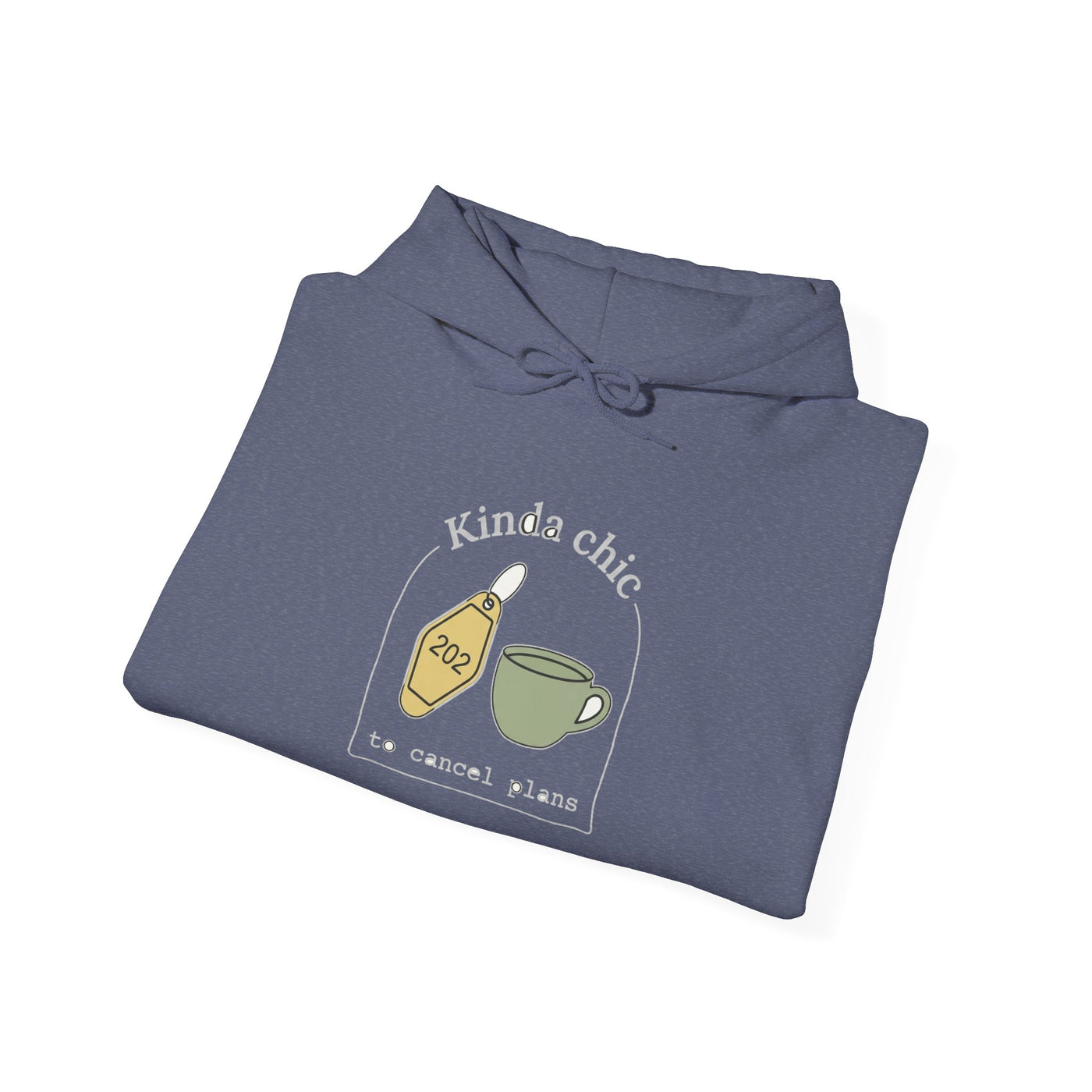Kinda Chic To Cancel Plans Hoodie