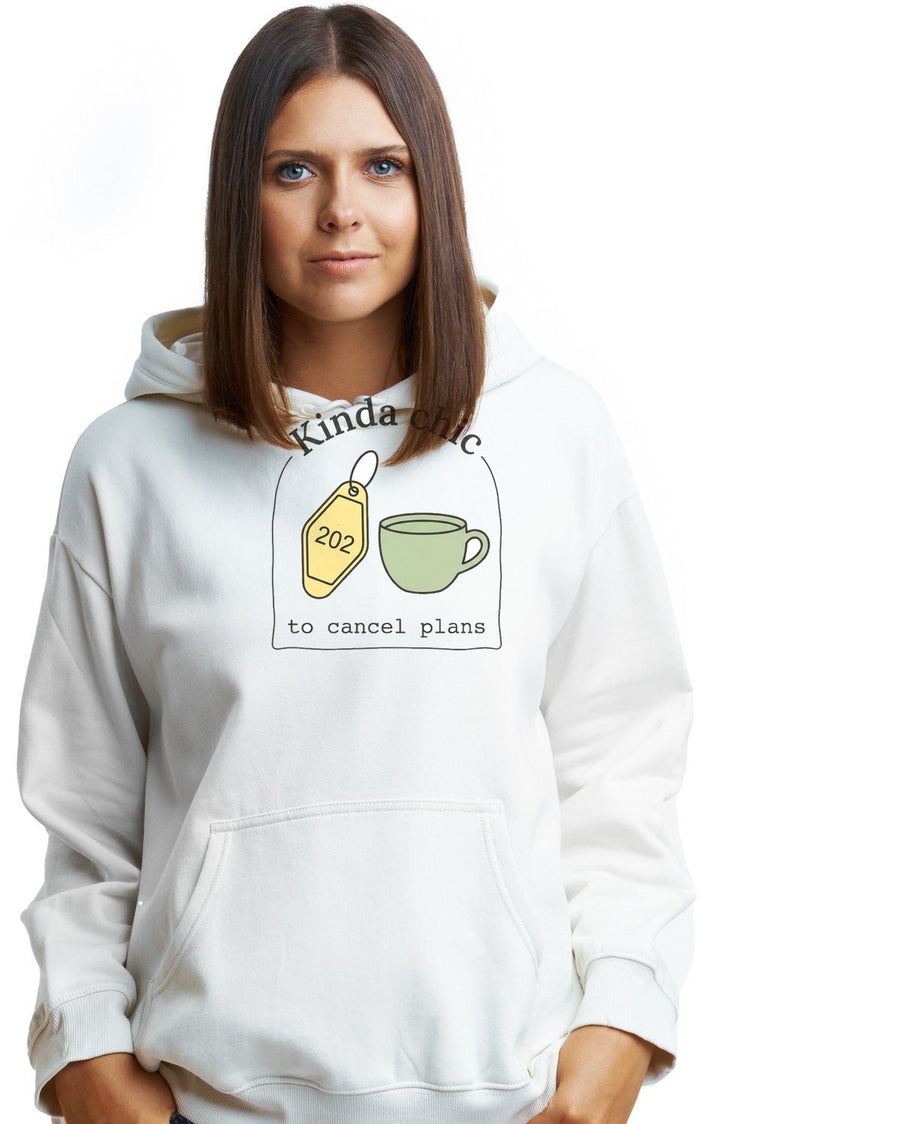 Kinda Chic To Cancel Plans Hoodie — lifestyle photo